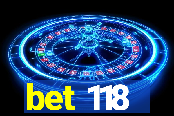 bet 118